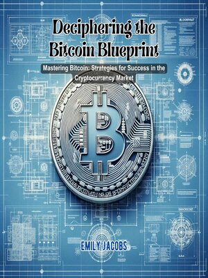 cover image of Deciphering the Bitcoin Blueprint